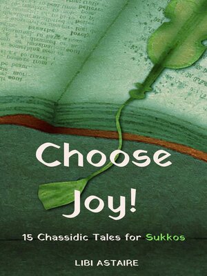 cover image of Choose Joy! 15 Chassidic Tales for Sukkos